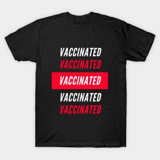 Vaccinated T-Shirt T-Shirt